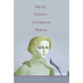 Daylily Called It a Dangerous Moment - Paperback