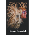 What The Dogs Tell Me - Paperback