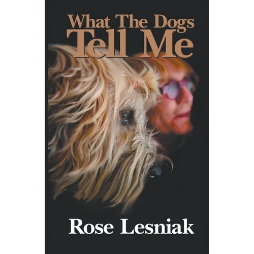 What The Dogs Tell Me - Paperback