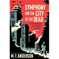 Symphony for the City of the Dead: Dmitri Shostakovich and the Siege of Leningrad