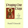 Praying Our Days: A Guide and Companion - Paperback