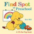 Find Spot at Preschool: A Lift-The-Flap Book - Board Book