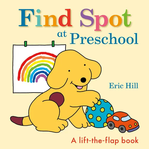 Find Spot at Preschool: A Lift-The-Flap Book - Board Book