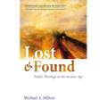 Lost and Found: Public Theology in the Secular Age - Paperback