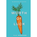 Worth of Luck: Glorious Mishaps Book - Paperback