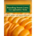 Breeding Sweet Corn: : Co-operative Tests - Paperback