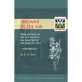 War in the Air. (Appendices). Being the Story of the Part Played in the Great War by the Royal Air Force