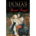 Blood Royal: A Sequel to the Three Musketeers - Hardcover