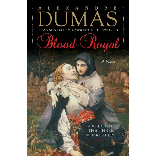 Blood Royal: A Sequel to the Three Musketeers - Hardcover