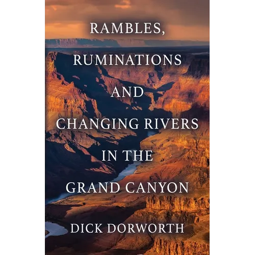 Rambles, Ruminations and Changing Rivers in the Grand Canyon - Paperback