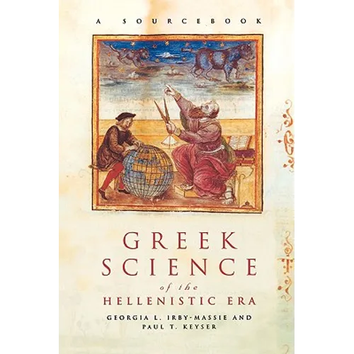 Greek Science of the Hellenistic Era: A Sourcebook - Paperback