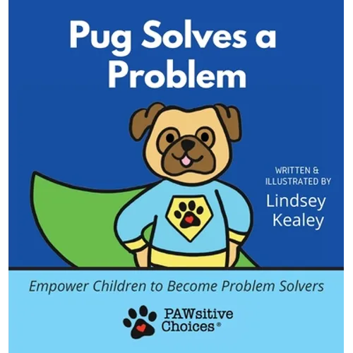 Pug Solves a Problem: Empower Children to Become Problem Solvers - Hardcover
