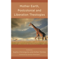 Mother Earth, Postcolonial and Liberation Theologies - Hardcover