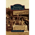 Pasadena: A Business History - Hardcover