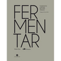 Fermentar: Fundamentos Y Técnicas de Un Arte Milenario - Hardcover
