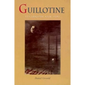 Guillotine: Its Legend and Lore - Paperback