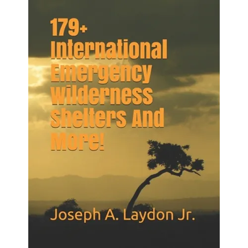 179+ International Emergency Wilderness Shelters And More!
