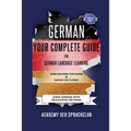 German Your Complete Guide To German Language Learning: Learn German With Accelerated Learning Methods - Paperback