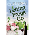Letting Frogs Go - Paperback