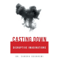 Casting Down Disruptive Imaginations - Paperback