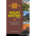 One Best Hike: Mount Whitney: Everything You Need to Know to Successfully Hike California's Highest Peak
