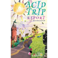 Acid Trip Report - What it's like to trip on LSD - Paperback