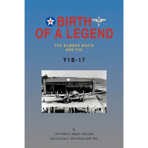 Birth of a Legend: The Bomber Mafia and the Y1b-17
