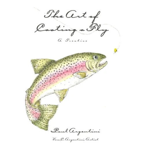 The Art of Casting a Fly: A Treatise