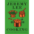 Cooking: Simply and Well, for One or Many - Hardcover