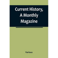 Current History, A Monthly Magazine; The European War, March 1915