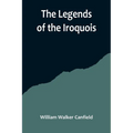 The Legends of the Iroquois