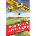 How To Fly a Piper Cub - Paperback