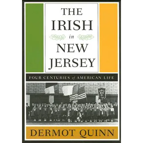 The Irish in New Jersey: Four Centuries of American Life, First Paperback Edition