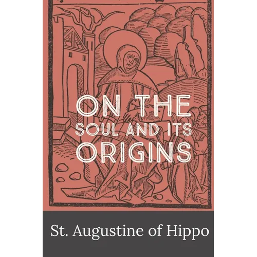 On the Soul and its Origins - Paperback