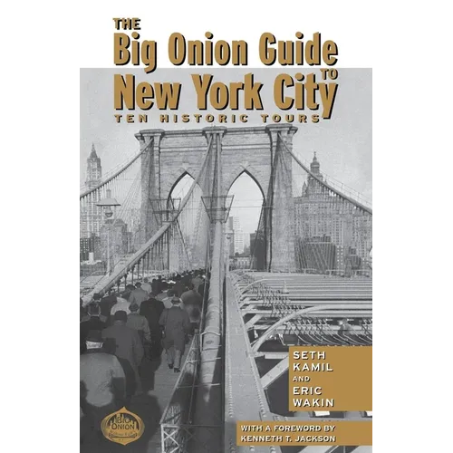 The Big Onion Guide to New York City: Ten Historic Tours