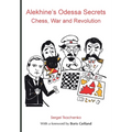 Alekhine's Odessa Secrets: Chess, War and Revolution - Paperback
