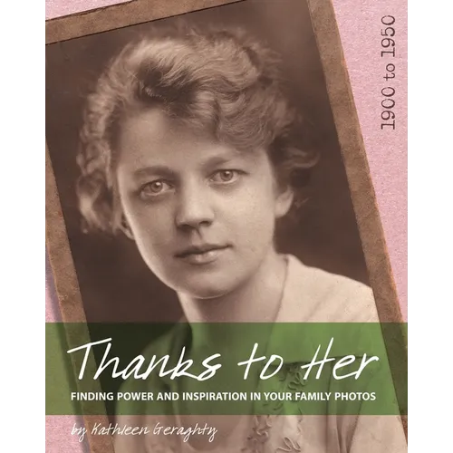 Thanks to Her: Finding Power and Inspiration in Your Family Photos - Paperback