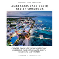 Ambergris Caye COVID Relief Cookbook - Hardcover