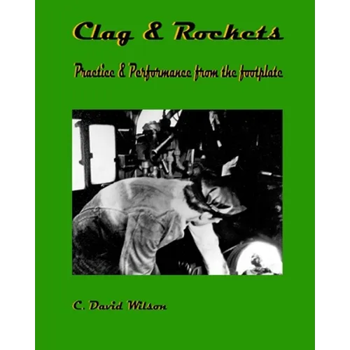 Clag & Rockets: Practice & Performance from the footplate - Paperback