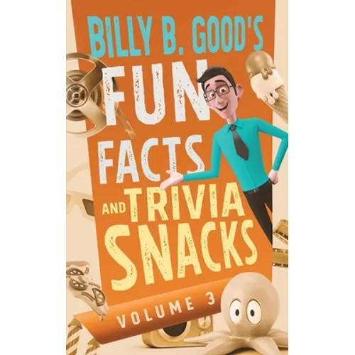 Billy B. Good's Fun Facts and Trivia Snacks: Volume 3 - Paperback