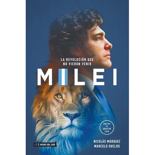 Milei: La Revolución Que No Vieron Venir - Paperback