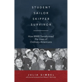Student, Sailor, Skipper, Survivor: How WWII Transformed the Lives of Ordinary Americans