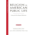 Religion in American Public Life: Living with Our Deepest Differences - Paperback