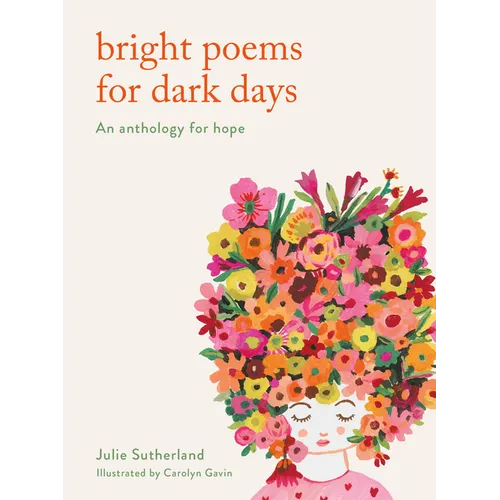 Bright Poems for Dark Days: An Anthology for Hope - Hardcover