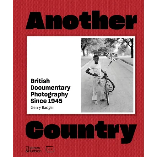 Another Country: British Documentary Photography Since 1945 - Hardcover