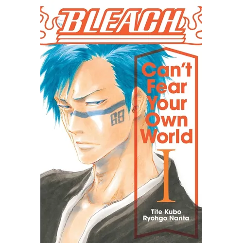 Bleach: Can't Fear Your Own World, Vol. 1 - Paperback