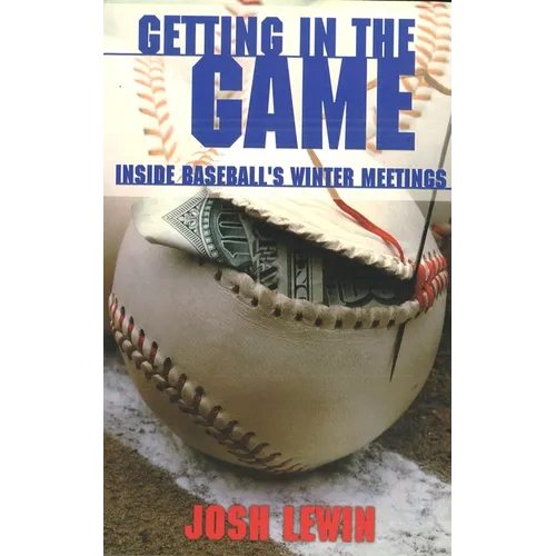 Getting in the Game: Inside Baseball's Winter Meetings - Paperback