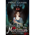 I'm in Love with Mothman - Hardcover