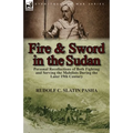 Fire and Sword in the Sudan: Personal Recollections of Both Fighting and Serving the Mahdists During the Later 19th Century