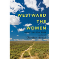 Westward the Women - Hardcover